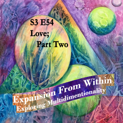 Episode #54 Love; Part Two