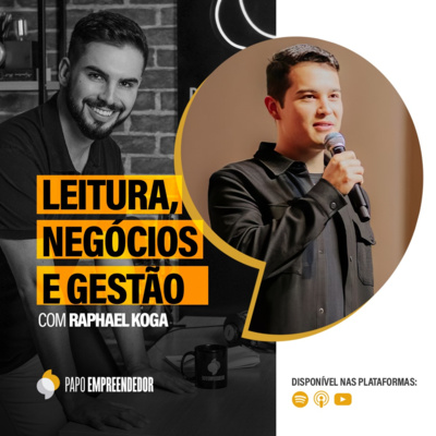 #62 – Leitura, negócios e gestão com Raphael Koga.
