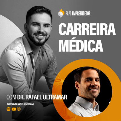 #78 – Carreira Médica com Dr. Rafael Ultramar.