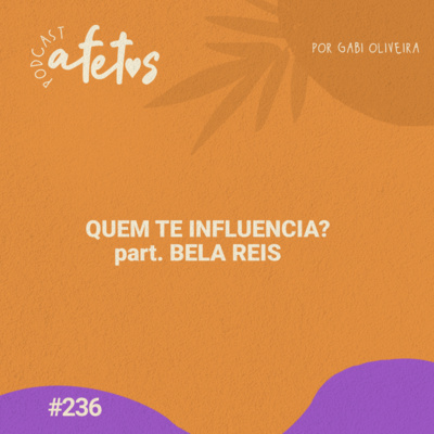 QUEM TE INFLUENCIA? part. BELA REIS