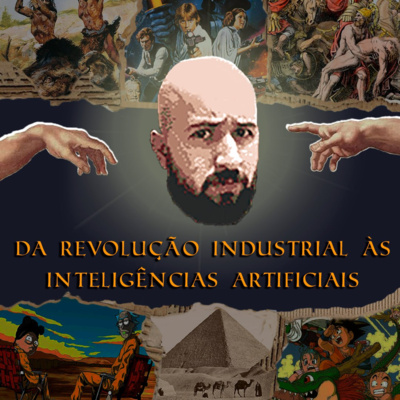 Da Revolução Industrial ás Inteligências artificiais - De Cabeça na História