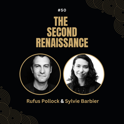 #50 Catalyzing Radical Systemic Change: Life Itself with Sylvie Barbier and Rufus Pollock.