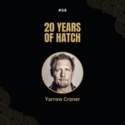 #58 Yarrow Craner - 20 Years of HATCH