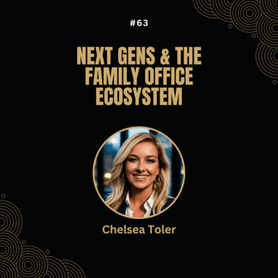 #63 Chelsea Toler - Logictry & next Gen Family Offices