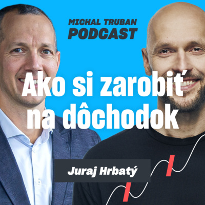 69. Revolúcia v investovaní na Slovensku – Finax | Juraj Hrbatý – Michal Truban