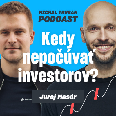 71. Ako byť 10x lepší a 10x lacnejší ako celá konkurencia | Juraj Masár – Michal Truban