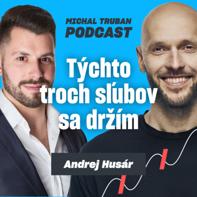 73. Z „povolania syn“ na vrcholového manažéra so stovkami ľudíi | Andrej Husár – Michal Truban