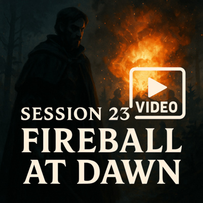 Session 23: Fireball at Dawn — The Road, the Witchmark, and the Shadowless Halfling