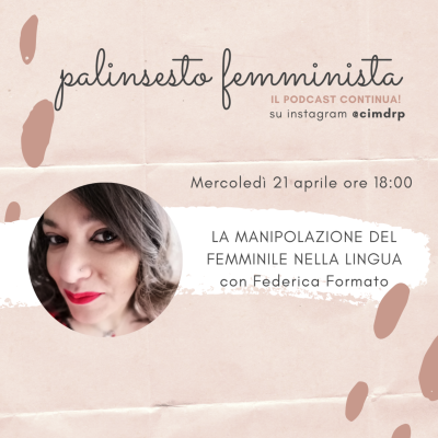 Palinsesto femminista | 48 - La manipolazione del femminile nella lingua (con Federica Formato)