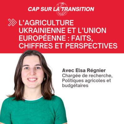 L’agriculture ukrainienne et l’Union européenne : faits, chiffres et perspectives