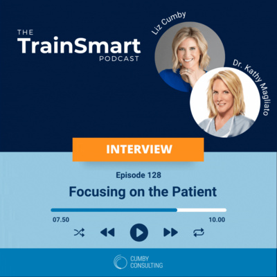 128 I Focusing on the Patient: A Conversation with Dr. Kathy Magliato