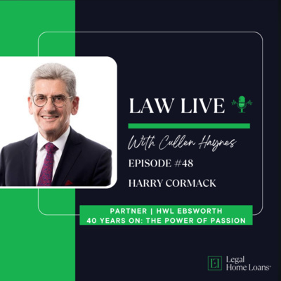 Law Live โ๏ธ ๐ด Episode 48 with Harry Cormack, Partner | HWL Ebsworth | '40 Years On: The Power of Passion'