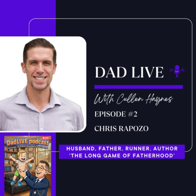 Dad LIVE ๐ถ๐ผ๐๏ธ๐ด Episode 2 with Chris Rapozo | Husband | Father | Runner | Storyteller | 'The Long Game of Fatherhood'