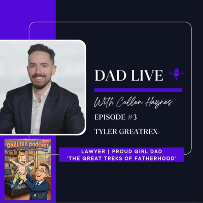 Dad LIVE ๐ถ๐ผ๐๏ธ๐ด Episode 3 with Tyler Greatrex | Proud Girl Dad | Associate, Clyde & Co. PERTH | 'The Great Treks of Fatherhood'