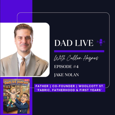 Dad LIVE ๐ถ๐ผ๐๏ธ๐ด Episode 4 with Jake Nolan | Father | Co-Founder, Woolcott St. | 'Fabric, Fatherhood & The First Few Years'