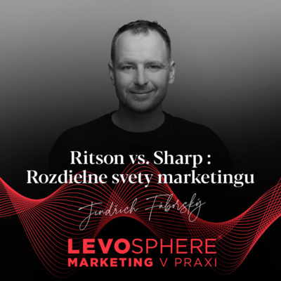 #269 RITSON VS. SHARP: Rozdielne svety marketingu