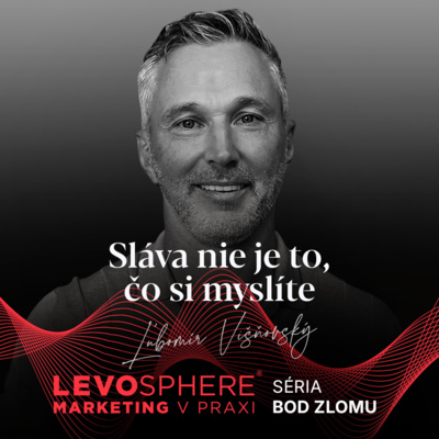 #305 ĽUBOMÍR VIŠŇOVSKÝ: Sláva nie je to, čo si myslíte
