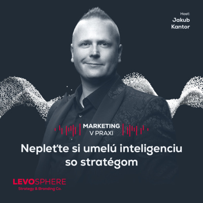 #306 AKO (NE)ROBIŤ ZNAČKU: Nepleťte si AI so stratégom