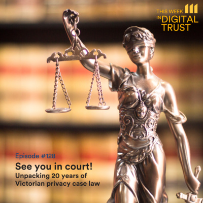 #128 See you in court! Unpacking 20 years of Victorian privacy caselaw