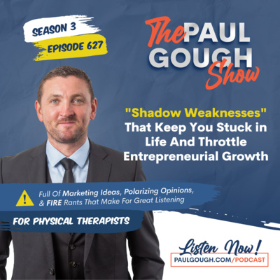 EP627 "Shadow Weaknesses" That Keep You Stuck in Life And Throttle Entreprenurial Growth