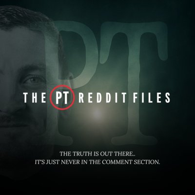 EP656 PT Reddit Files: Case File 1