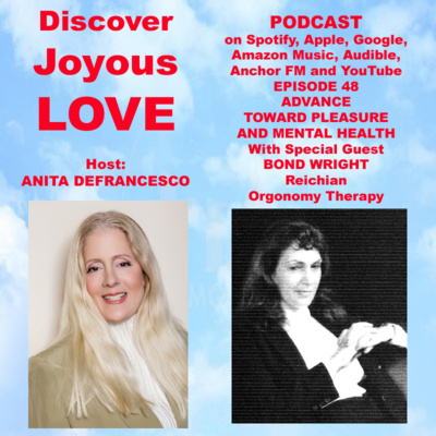 Advance Toward Pleasure & Mental Illness Part 1 with Bond Wright: Reichian Orgonomy Therapist