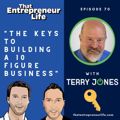 Episode 70 - The Keys to Building a 10 Figure Business with Travelocity Founder Terry Jones