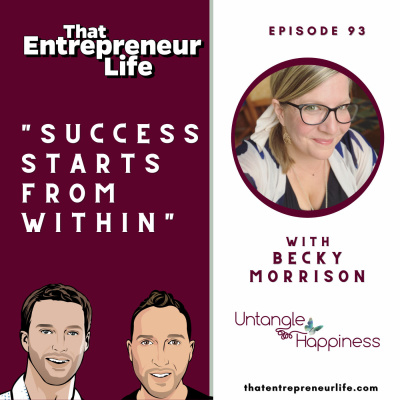 Episode 93 - Success Starts from Within with Becky Morrison