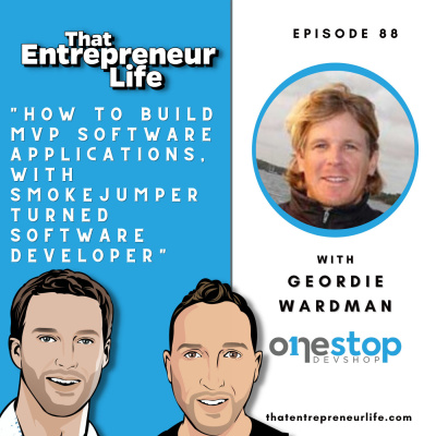 Episode 88 - How to Build MVP Software Applications with Geordie Wardman