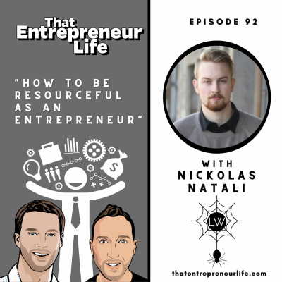 Episode 92 - How to be Resourceful as an Entrepreneur with Nickolas Natali