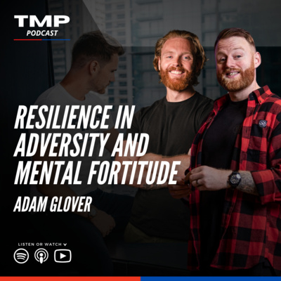 Adam Glover: Resilience in Adversity and Mental Fortitude by Total ...