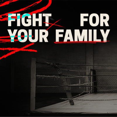 Fight For Your Family | The Foundation For Healthy Relationships | Bruce Frank