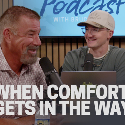 Ep. 114 | When Comfort Gets in the Way [Podcast]