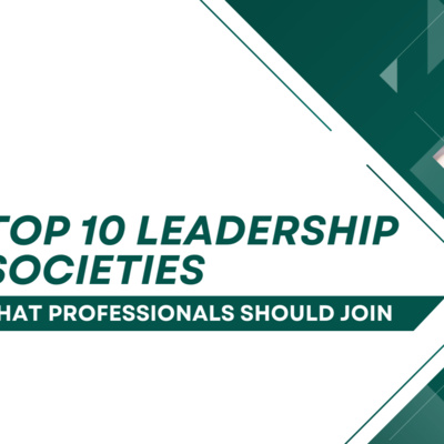 Top 10 Leadership Societies That Professionals Should Join