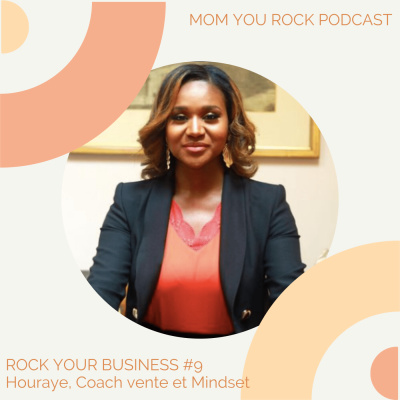 RYB #9 : Comment dépasser sa peur de vendre avec Houraye, Coach Business & Mindset