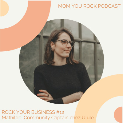 RYB #12 Les différentes étapes pour lancer une campagne de crowdfunding à succès, avec Mathilde, Community Captain chez Ulule