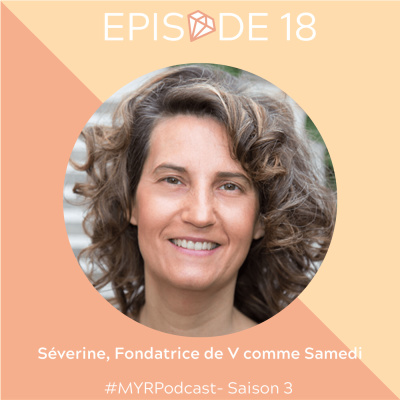 #18 Séverine, fondatrice de V comme Samedi : Entreprendre avec un enfant atteint d'un handicap