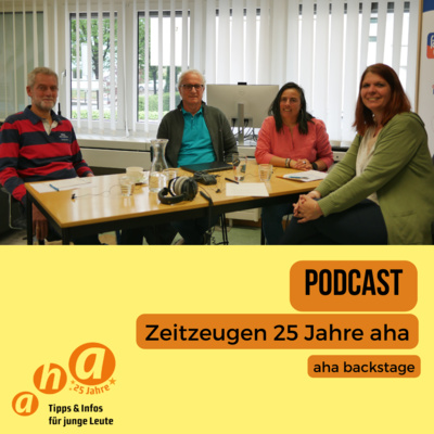 aha-backstage: Zeitzeugen 25 Jahre aha 1/2