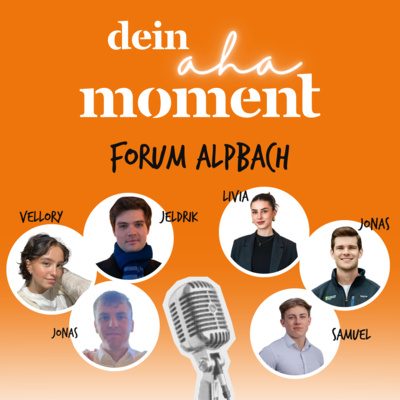 Dein aha-Moment: Erfahrungsbericht vom Forum Alpbach