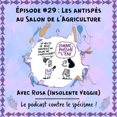 #29 Les antispés au Salon de l'Agriculture - Rosa (Insolente Veggie)