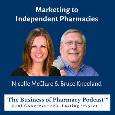 Marketing to Independent Pharmacies | Nicolle McClure & Bruce Kneeland
