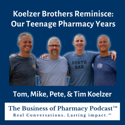Koelzer Brothers Reminisce: Lessons from the Pharmacy & Dad | Pete, Tom, Tim, & Mike Koelzer Koelzer
