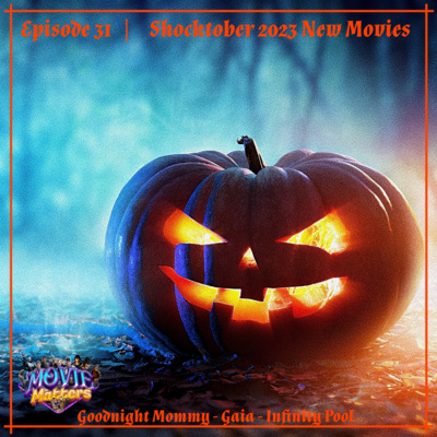 Episode 31: Shocktober 2023 New Movies.