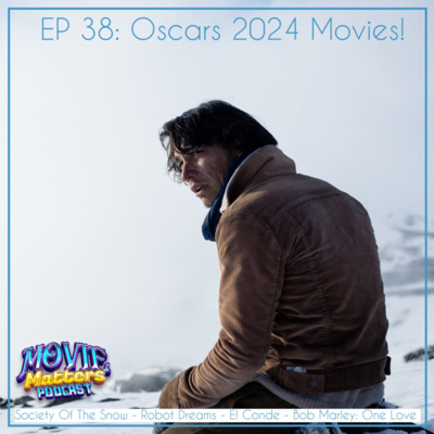 Episode 38: Oscars 2024 Movies!