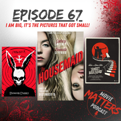Episode 67: I Am Big, It's The Pictures That Got Small!