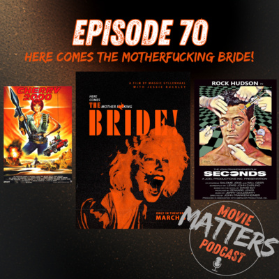 Episode 70: Here Comes The Motherfucking Bride!