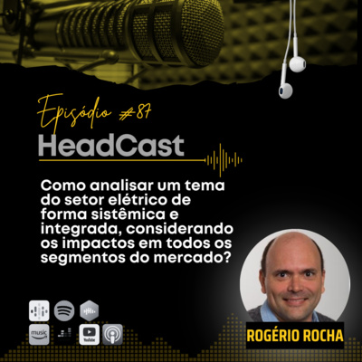 #87 Como analisar um tema do setor elétrico de forma sistêmica e integrada, considerando os impactos em todos os segmentos do mercado? 
