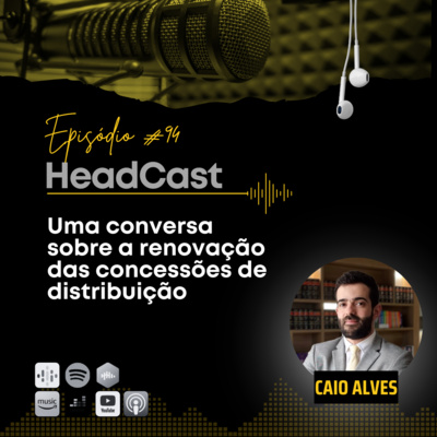 #94 Uma conversa sobre a renovação das concessões de distribuição