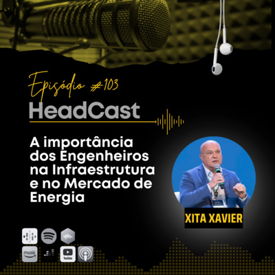 #103 A importância dos Engenheiros na Infraestrutura e no Mercado de Energia