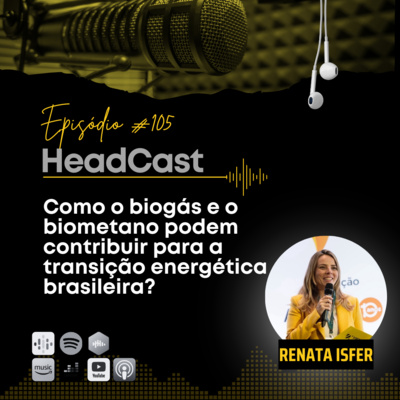 #105 Como o biogás e o biometano podem contribuir para a transição energética brasileira?